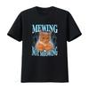 Mewing Not Meowing Cat T Shirt Meme Progression Streak Combo Cringe Design Streetwear Comforta