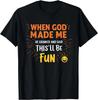 Funny Christian Quote When God Made Me Gift Unisex T-Shirt
