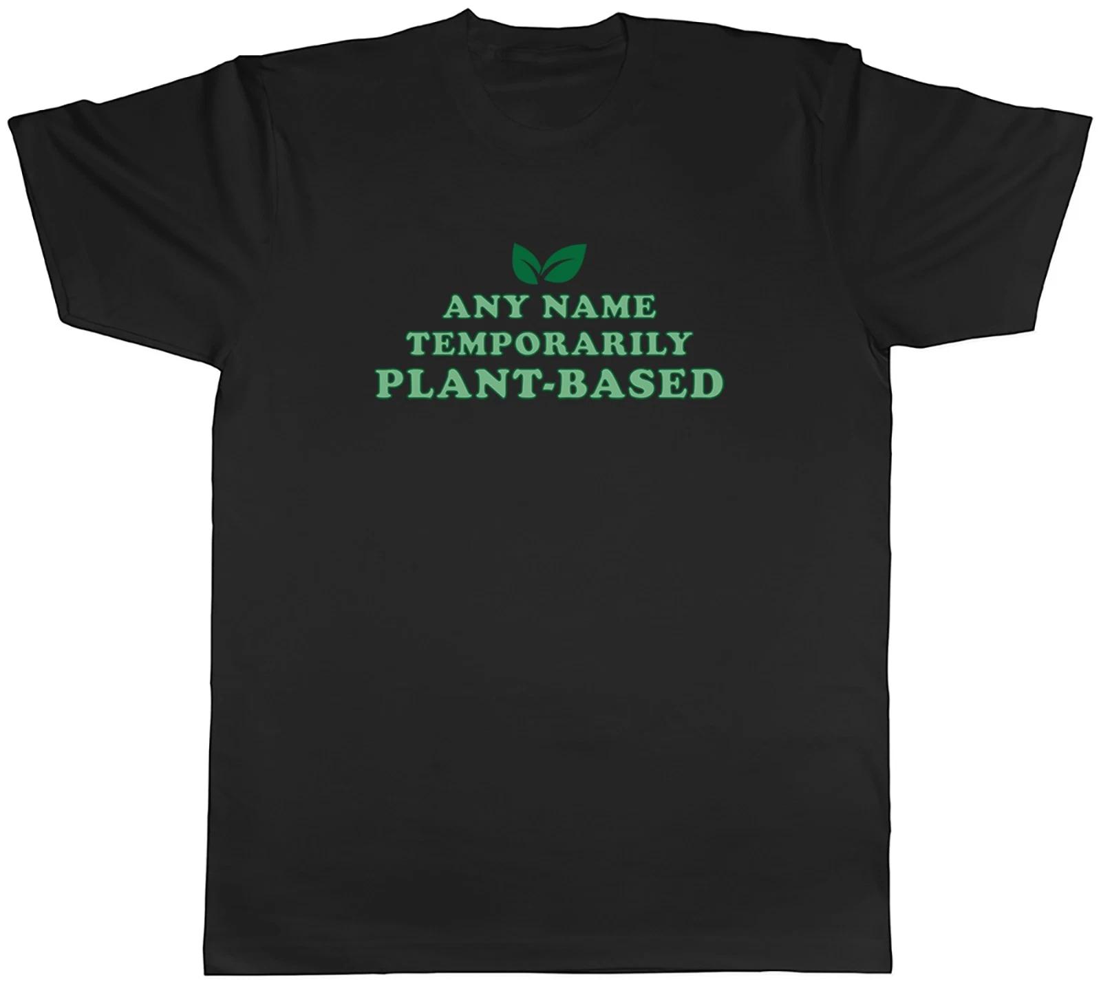 Personalised Temporarily Plant Based Vegan Mens T-Shirt Tee Gift Top XXL