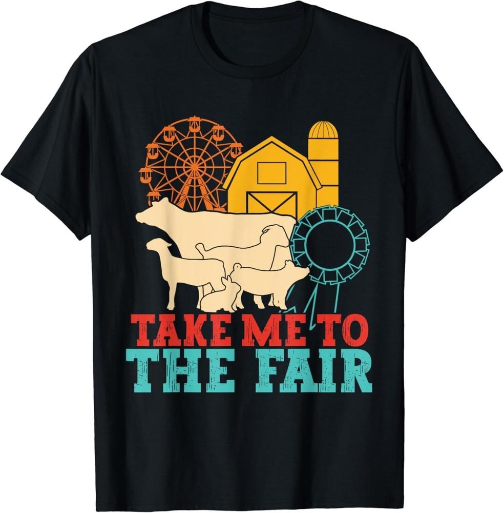 

Take Me To The County Fair Farm Lover Apparel Gift Unisex T-Shirt L