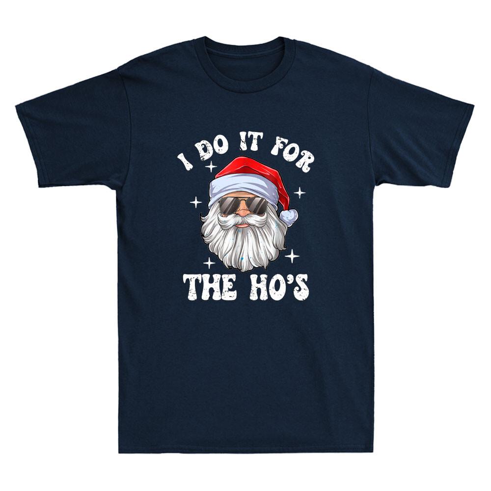 I Do It For The Ho's Funny Inappropriate Christmas Unisex Santa Vintage T-Shirt Tee