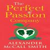 The Perfect Passion Company by Alexander McCall Smith Paperback Book 9781846976902