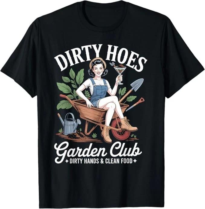 Dirty Hoes Garden Club Plant Lover Gardener Gift Women T-Shirt