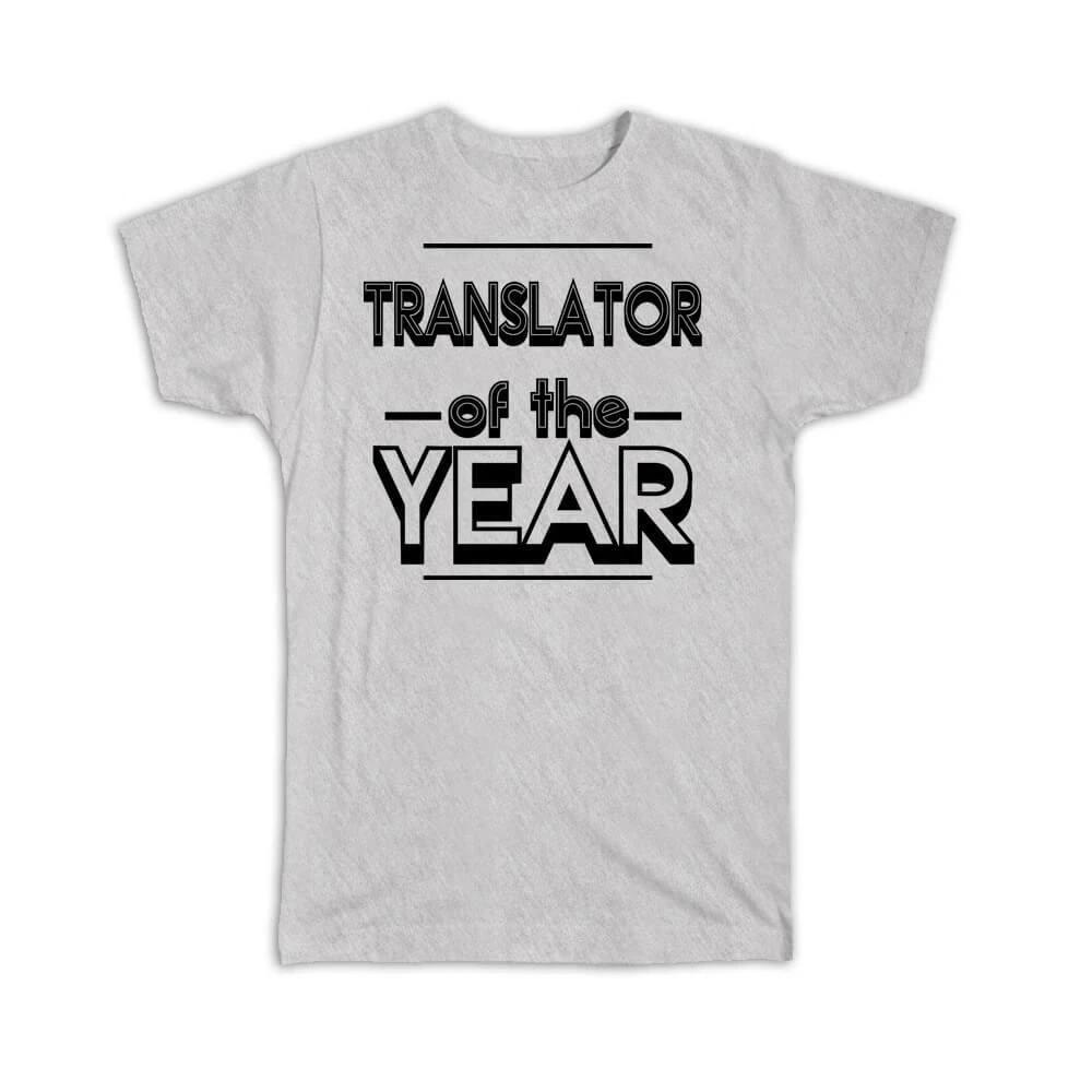 Gift T-Shirt : TRANSLATOR of The Year Christmas Birthday Work Job L