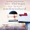 The Things We Leave Unfinished by Rebecca Yarros Paperback Book 9781804992326