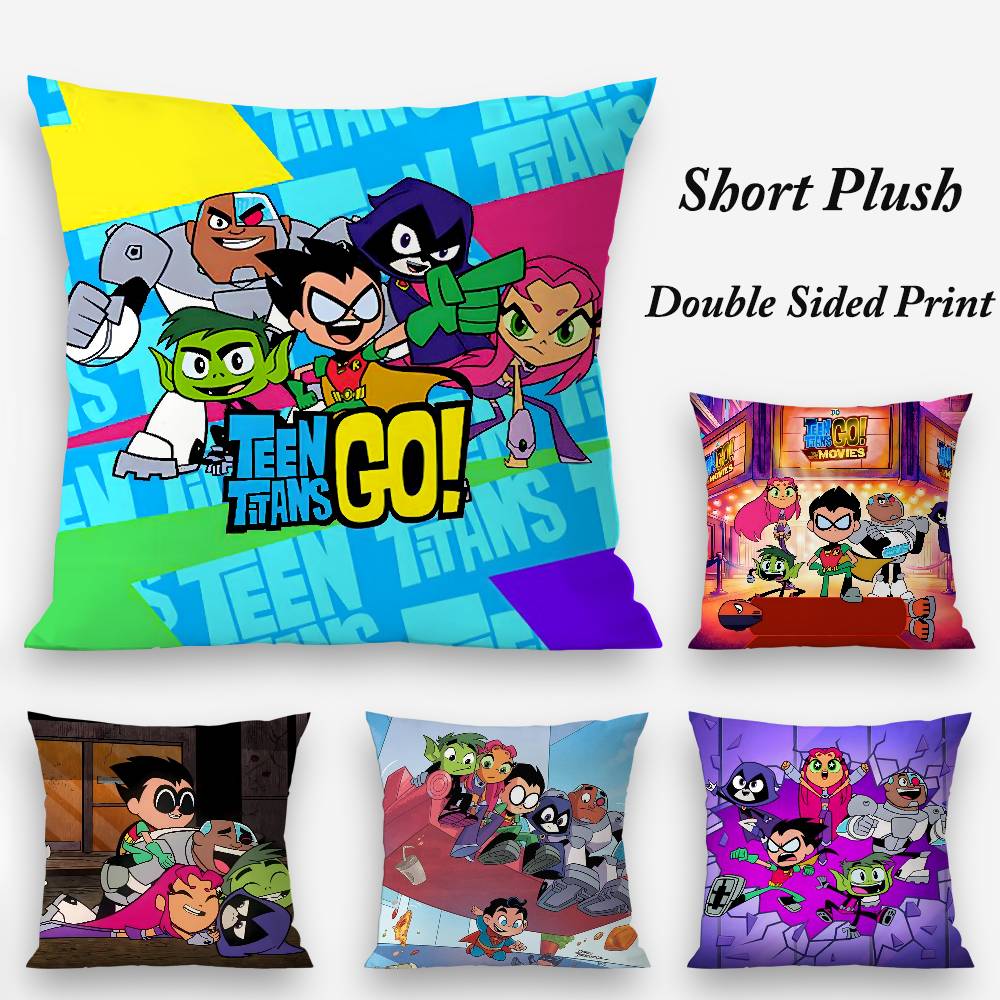 TTeen TTitans Go Pillow Case Plush Fabric Soft Double Sided Print Sofa Cushion Cover Throw Pillow Covers