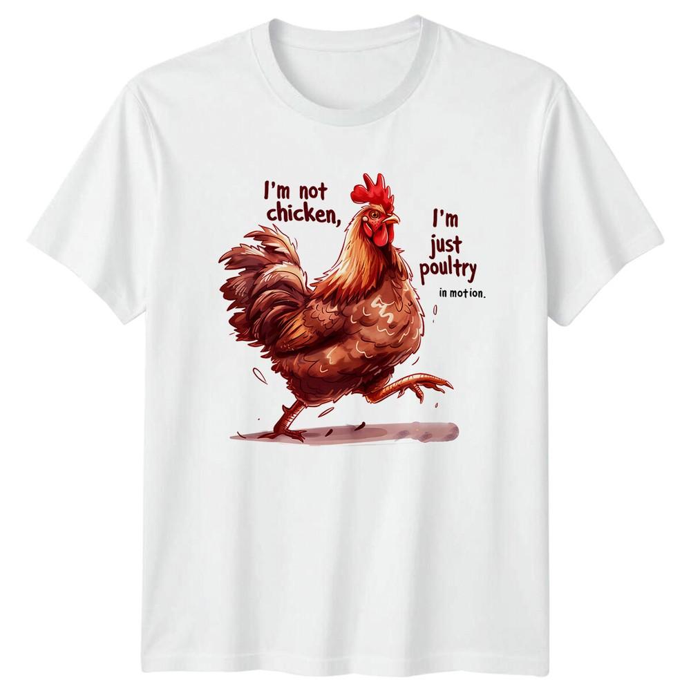 Funny Chicken TShirt Im Not Chicken Im Just Poultry In Motion Tee S