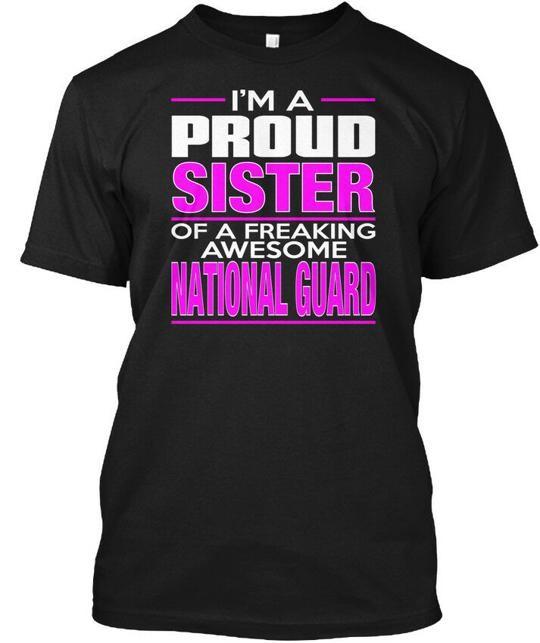 Proud Sister National Guard Im A Of Freaking T-Shirt Made in USA Size S to 5XL L