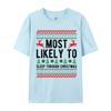 Most Likely To Sleep Through Christmas Family XMas TShirts For Unisex New Fashion O Neck 100 Cotton Fabrictop TShirts