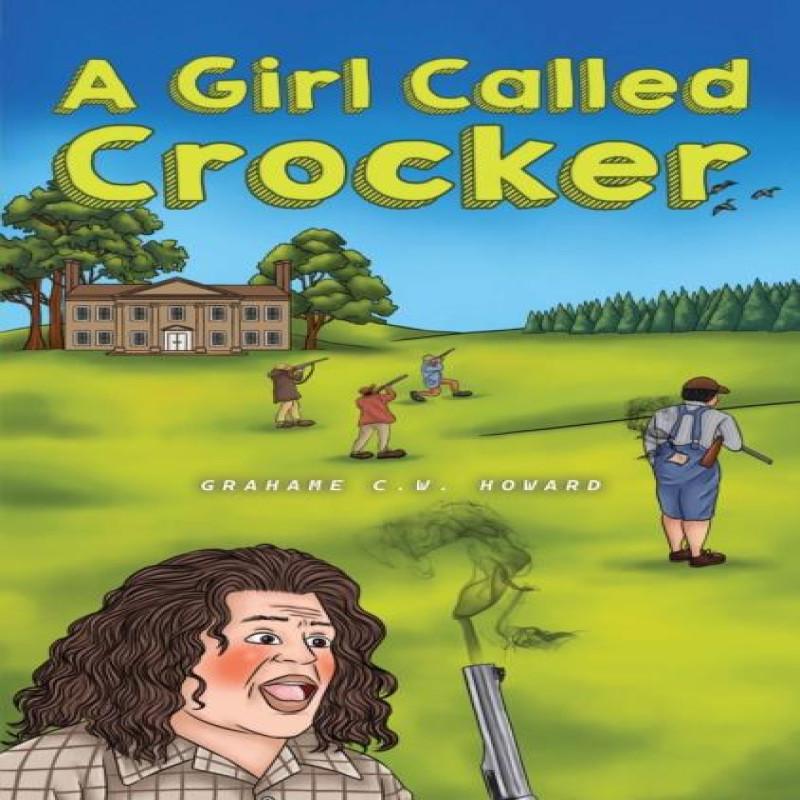 A Girl Called Crocker by Grahame C.W. Howard Paperback Book 9781800167759
