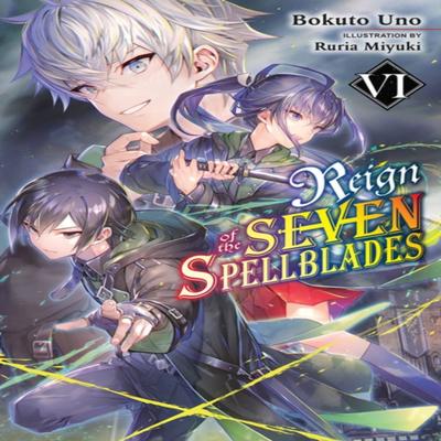 Reign of the Seven Spellblades Vol. 6 Light Novel by Ruria Miyuki Paperback Book 9781975339715