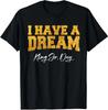I Have A Dream Design Black History MLK Dream Unisex T-Shirt
