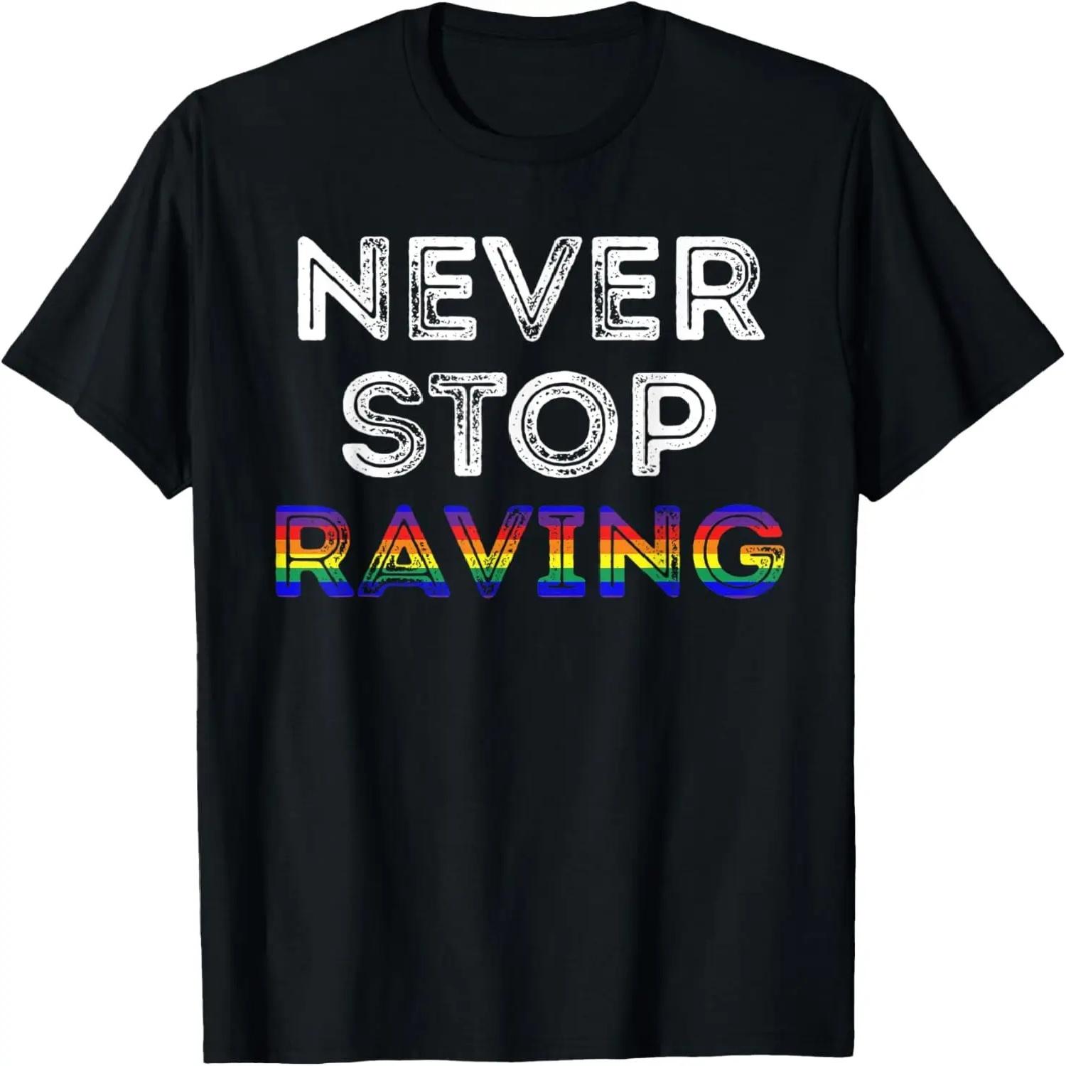 Never Stop Raving 90 s Techno Dance Music Lovers Retro Top T-Shirt S чёрный