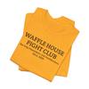 Funny Waffle House Fight Club T-Shirt, Funny Unisex Graphic Design Crewneck Tee