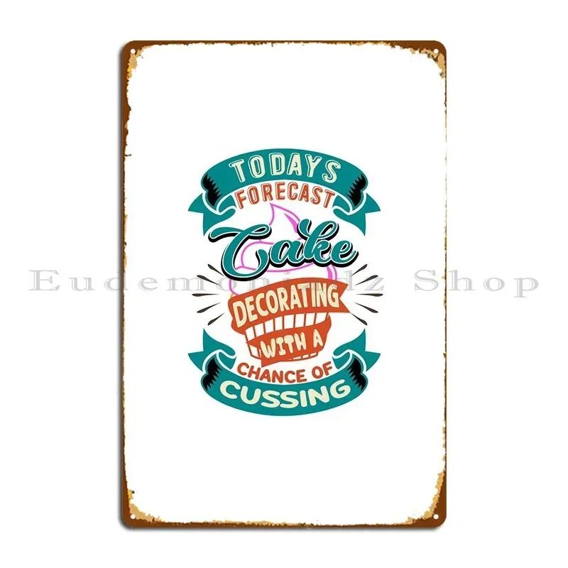 Forecast Cake Decorating Metal Sign Designs Poster Wall Decor Funny PaintingTin Sign Poster 20x30cm（7.8x11.8inch）