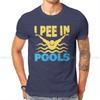 I Pee In The Pool Swimming Lover Swimmer Sarcasm Casual Tshirt  Printing Tops Leisure T Shirt Male Short Sleeve Gift Clothes