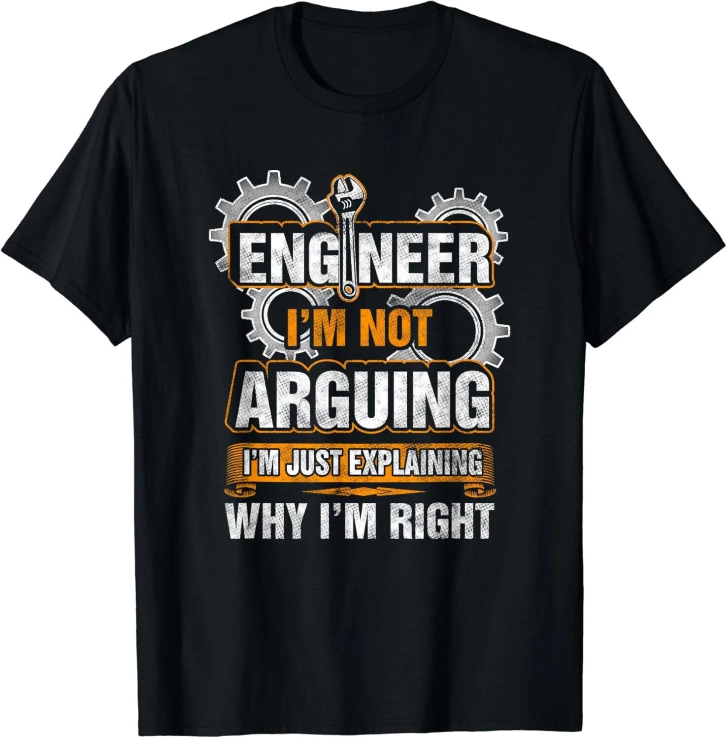 

Engineer I_m Not Arguing Just Explaining Why I_m Right Gift Unisex T-Shirt S