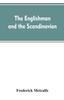 Kniha The Englishman and the Scandinavian : Or, a Comparison of Anglo-Saxon and Old Norse Literature