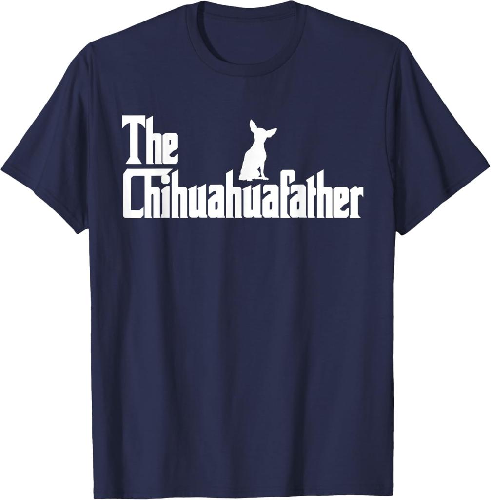The Chihuahua Father Funny Dog Lover Graphic Tee Unisex Casual Short Sleeve TShirt