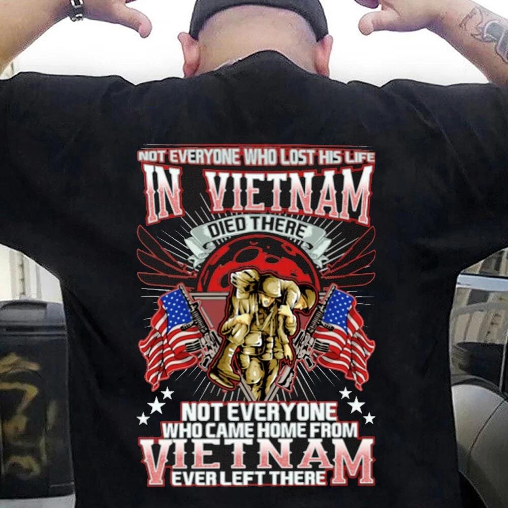 Who Came Home From Vietnam Veterans Ever Left There Unisex Cotton TShirt S5XL