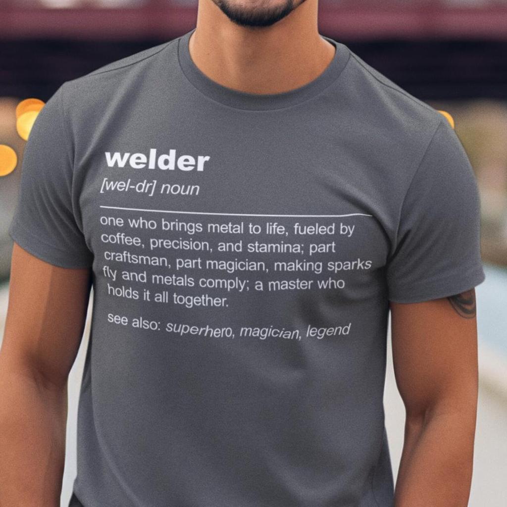 Welder Definition T-Shirt Funny Welder Shirt Welder Dad Gift Welder Dictionary Definition Shirt Gifts For Welders