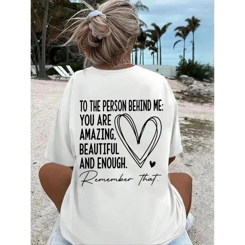 To The Person Behind Me T-Shirt Positive Message Graphic Tee Women Inspirational S