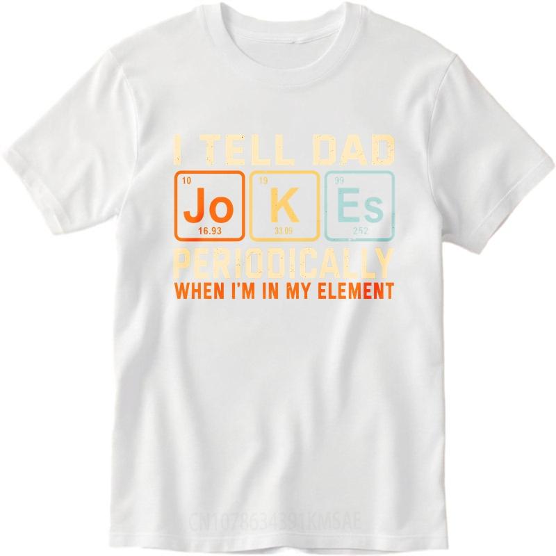 Plus Size Summer For Man T Shirt I Tell Dad Jokes Periodically When Im In My Element Short Sleeve Relaxed Fit Oneck Tshirt