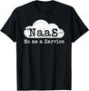 NaaS Não como Serviço Engraçado Nuvem Computador Nerd Humor Camiseta Unissex