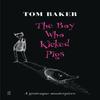 The Boy Who Kicked Pigs by Tom Baker Paperback Book 9780571230549