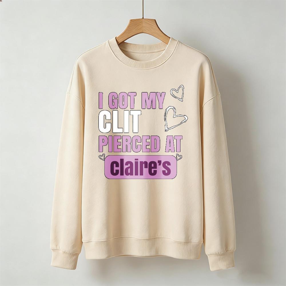 I Got My Clit Pierced At Claire’s Pink Heart Graphic Sweatshirt Funny Slogan Print Pullover Novelty Streetwear Casual Sweatshirt