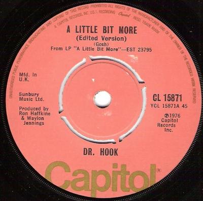 7inch Record DR. HOOK - A Little Bit More (Edited Version) CL15871 Capitol Records 1976 UK Rock Used