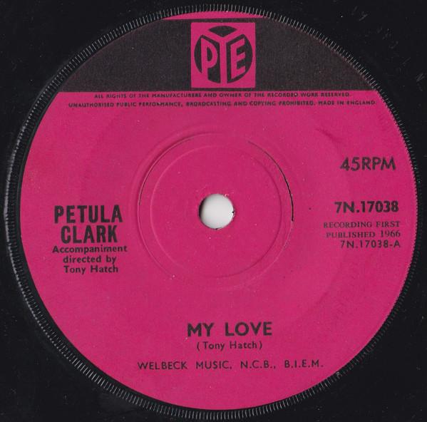 

7inch Record PETULA CLARK My Love 7N17038 Pye Records 1966 UK Rock Used