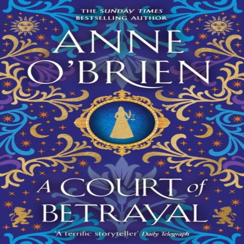 A Court of Betrayal by Anne OBrien Hardback Book 9781398711198