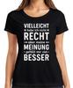Vielleicht Nicht Recht Aber Meine Meinung Besser Lustig Humor Damen T-Shirt