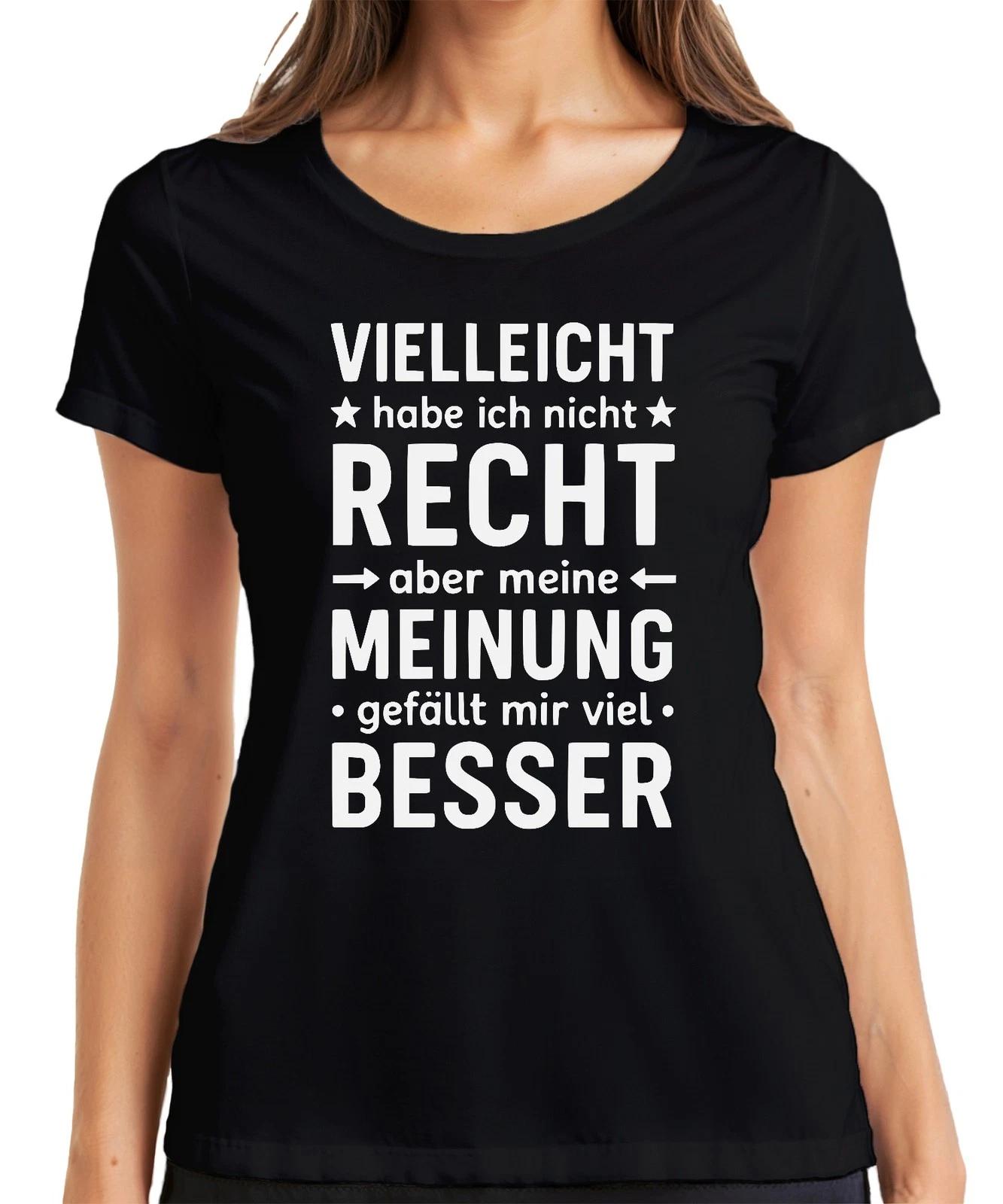Vielleicht nicht recht aber meine Meinung besser lustig Humor Damen T-Shirt M