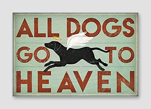 

All Dogs Go to Heaven Stretched Poster for Home Cafe Bar Garage Metal Sign esaluminum 20x30cm（7.8x11.8inch）