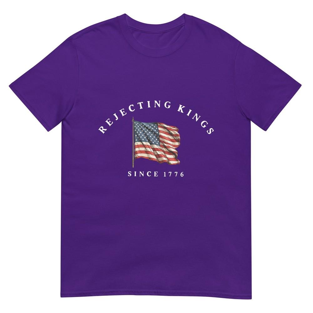 Rejecting Kings Since 1776 Patriotic Usa Flag 4th Of July TShirt