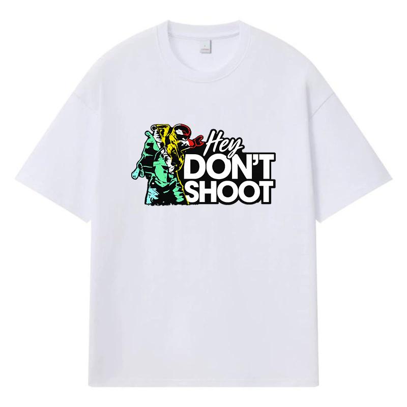 2026 Hey Don t Shoot Printed Graphic Y2k Harajuku Streetwear 100% Cotton T Shirt Casual Oversized Summer Men T-shirt S