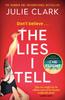 Kniha The Lies I Tell : A Twisty and Engrossing Thriller About a Woman Who Cannot Be Trusted, from the Bestselling Author of The Flight