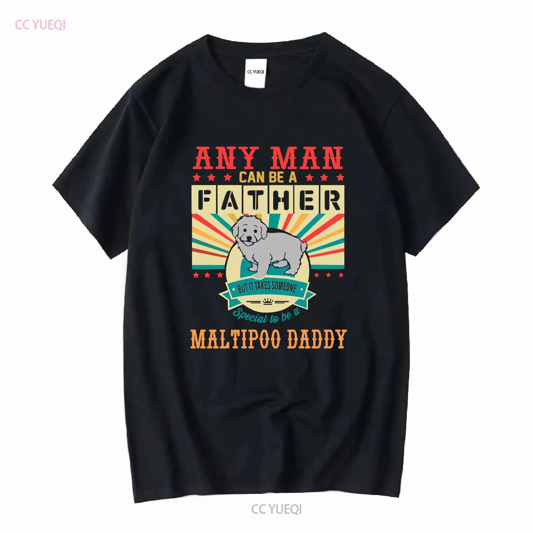 Any Man Can Be A Father But It Takes Someone Special To Maltipoo Daddy T Shirt Cute Dog Lover Funny Vintage Dad Vintage Washed S разноцветный