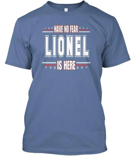 

Lionel Is Here No Fear Have T shirt Made in the USA Size S to 5XL M