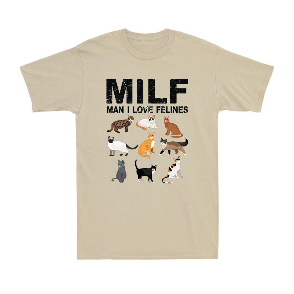 Cats MILF Unisex I Love Felines Funny Cat Kittens Lovers Gift Unisexs Novelty TShirt