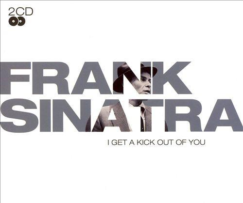 CD FRANK SINATRA I Get A Kick Out Of You GRFL017 Ground Floor 2006 UK Jazz Used