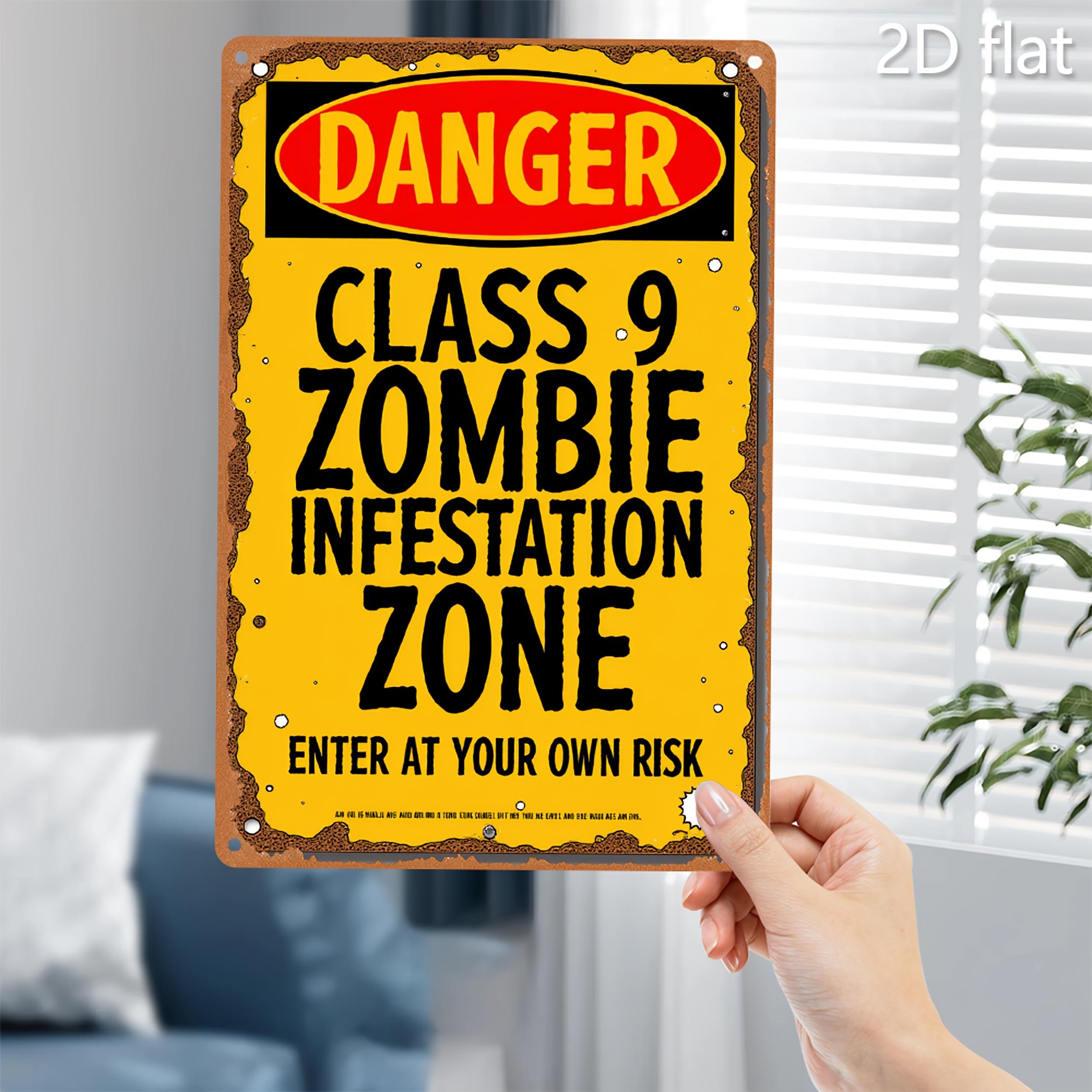 

Funny Danger Class Zombie Infestation Zone Enter At Your Own Risk Metal Tin Sign 20x30cm（7.8x11.8inch）