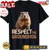 2025/Respect The Groundhog Meteorology Weather Groundhog Day T-Shirt ,Unisex Tee Unisex T-Shirt