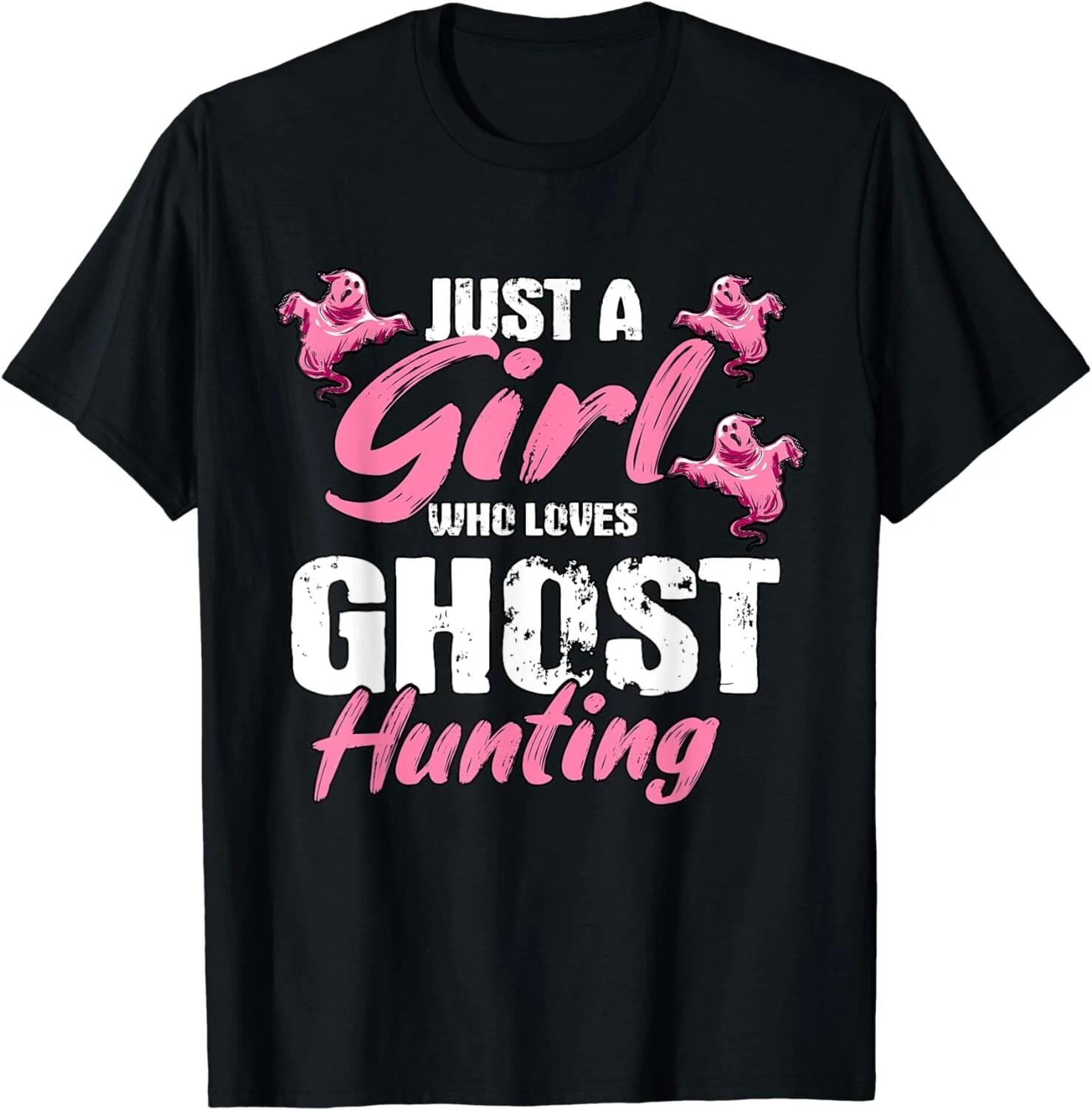 

Just A Girl Who Loves Ghost Hunting Gift Ghost Hunting Gifts Unisex T-Shirt S