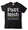 Part Irish All Drunk Shirt Funny Irish St. Patrick's Day Drinking Gift Shirt