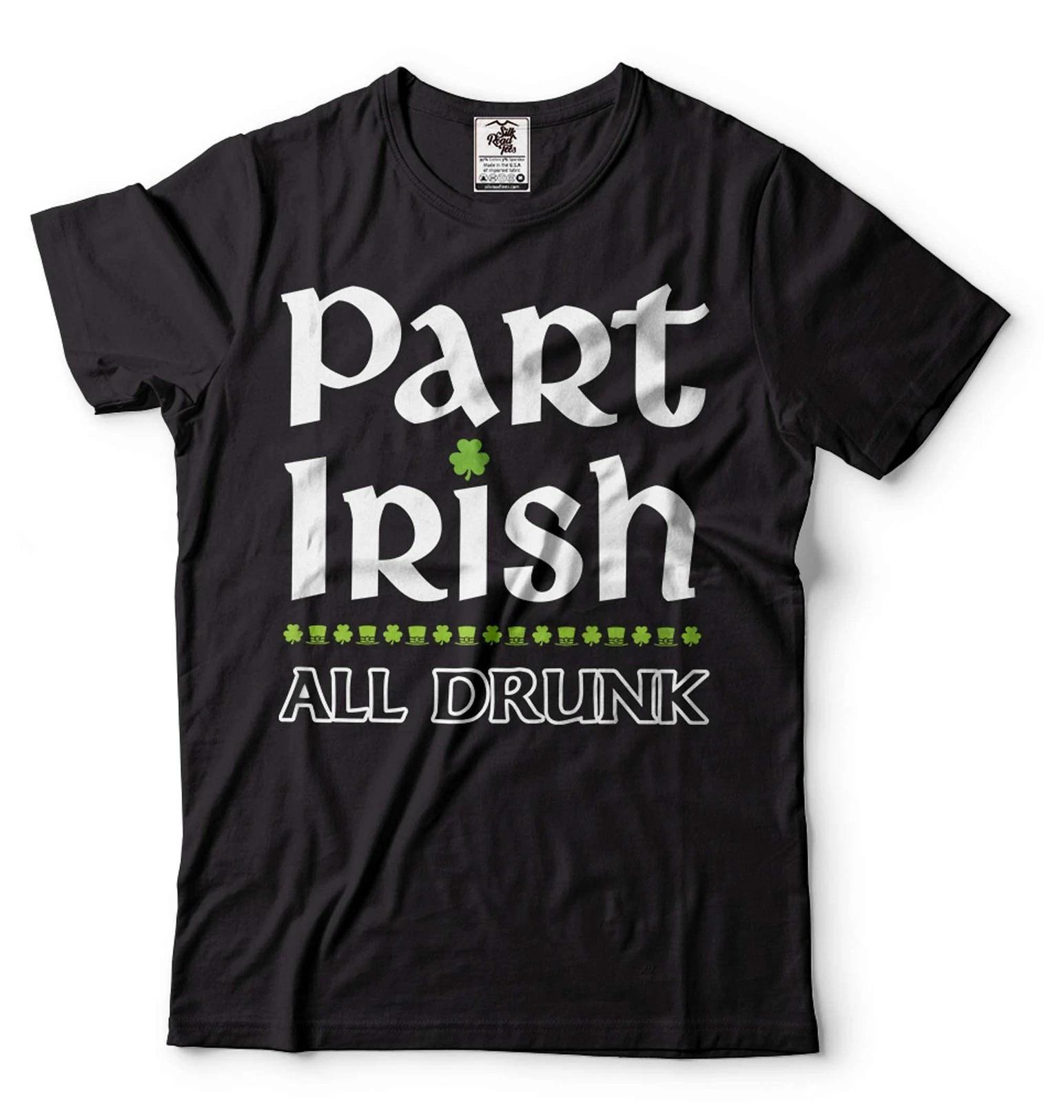 Part Irish All Drunk Shirt Funny Irish St. Patrick s Day Drinking Gift Shirt 2XL