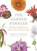 Kniha The Garden Forager : Edible Delights In Your Own Back Yard