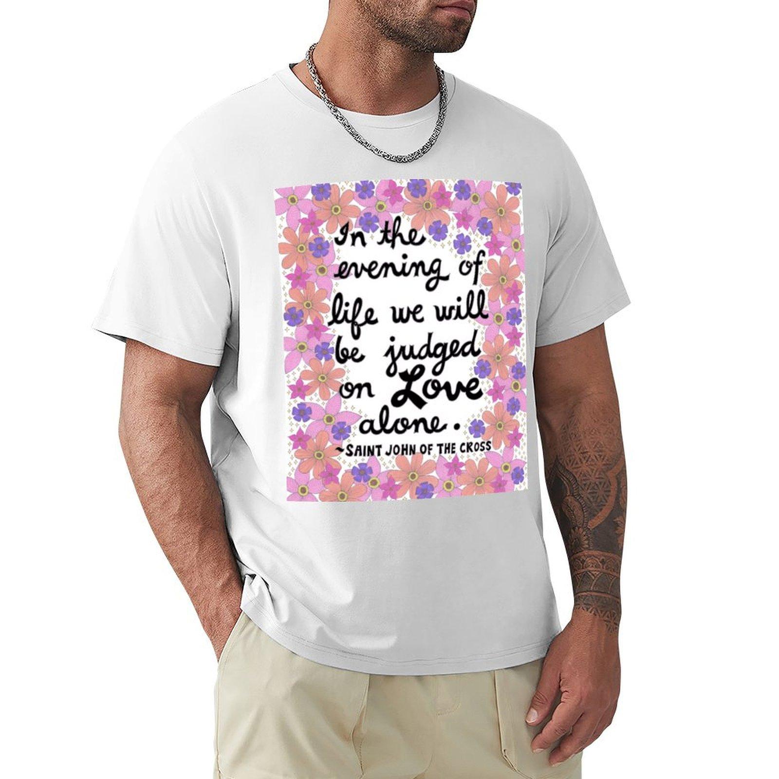 In The Evening Of Life Saint John of the Cross Quote Lettering Flowers and Leaves Doodle Inspirational TShirt S